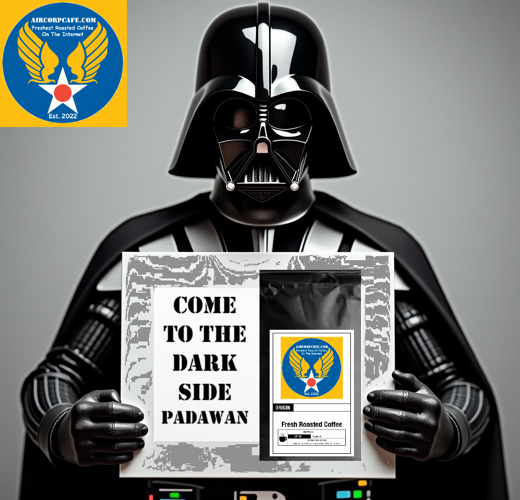 Come To The Dark Side - Italian Darkest Roast Coffee Blend