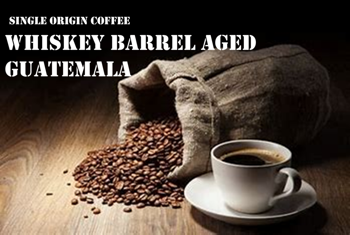 Whiskey Barrel Aged Single Origin Coffee - Guatemala